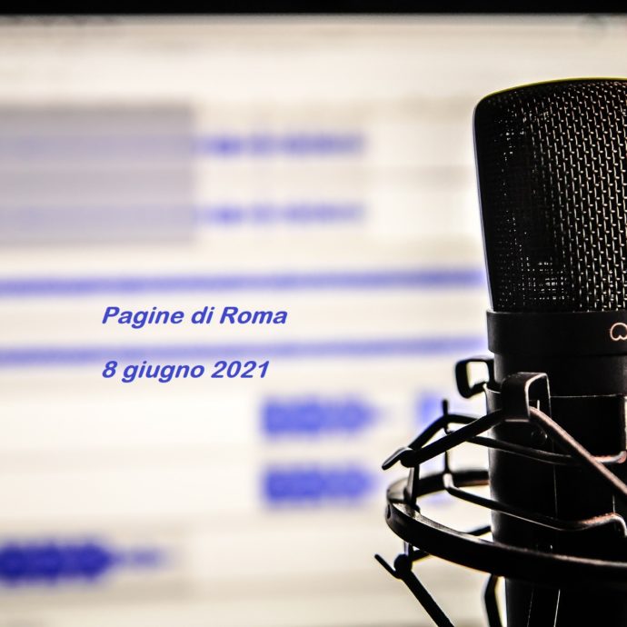 pagine di roma, giornale radio, 8 giugno 2021