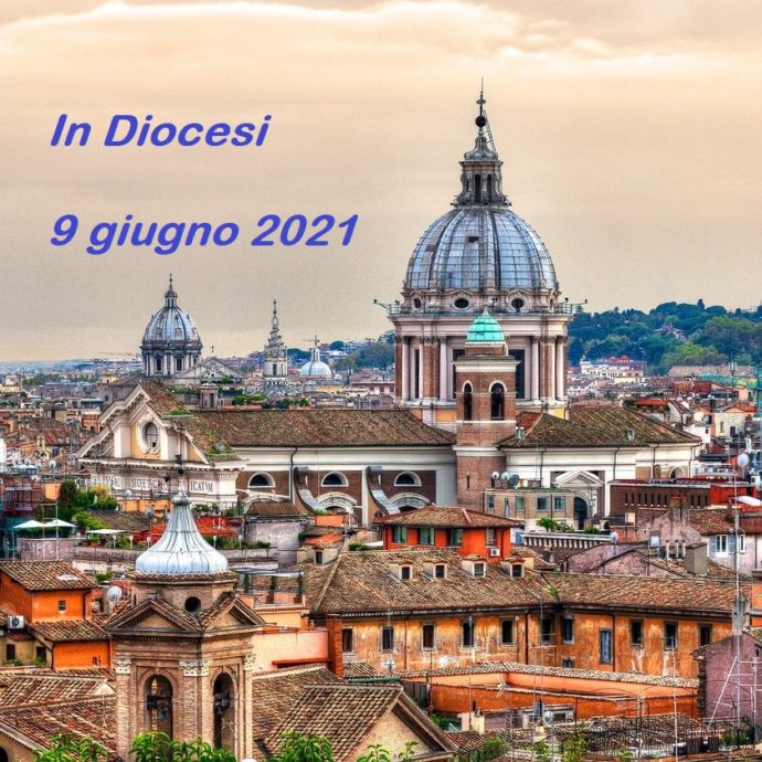 parrocchie di roma, diocesi di roma, giornale radio, 9 giugno 2021